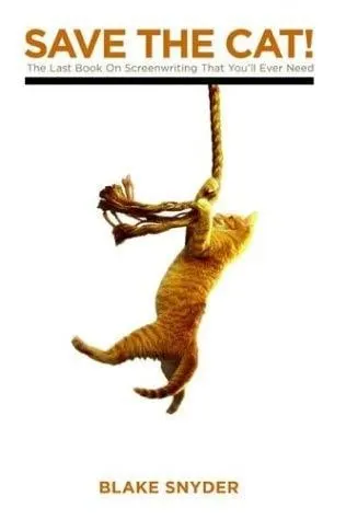 Корица на „Save the Cat! The Last Book on Screenwriting You'll Ever Need“